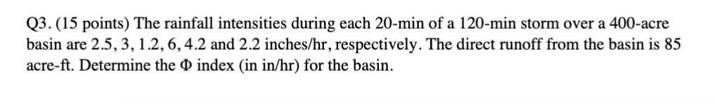 Q 3 . ( 1 5 points ) The rainfall intensities