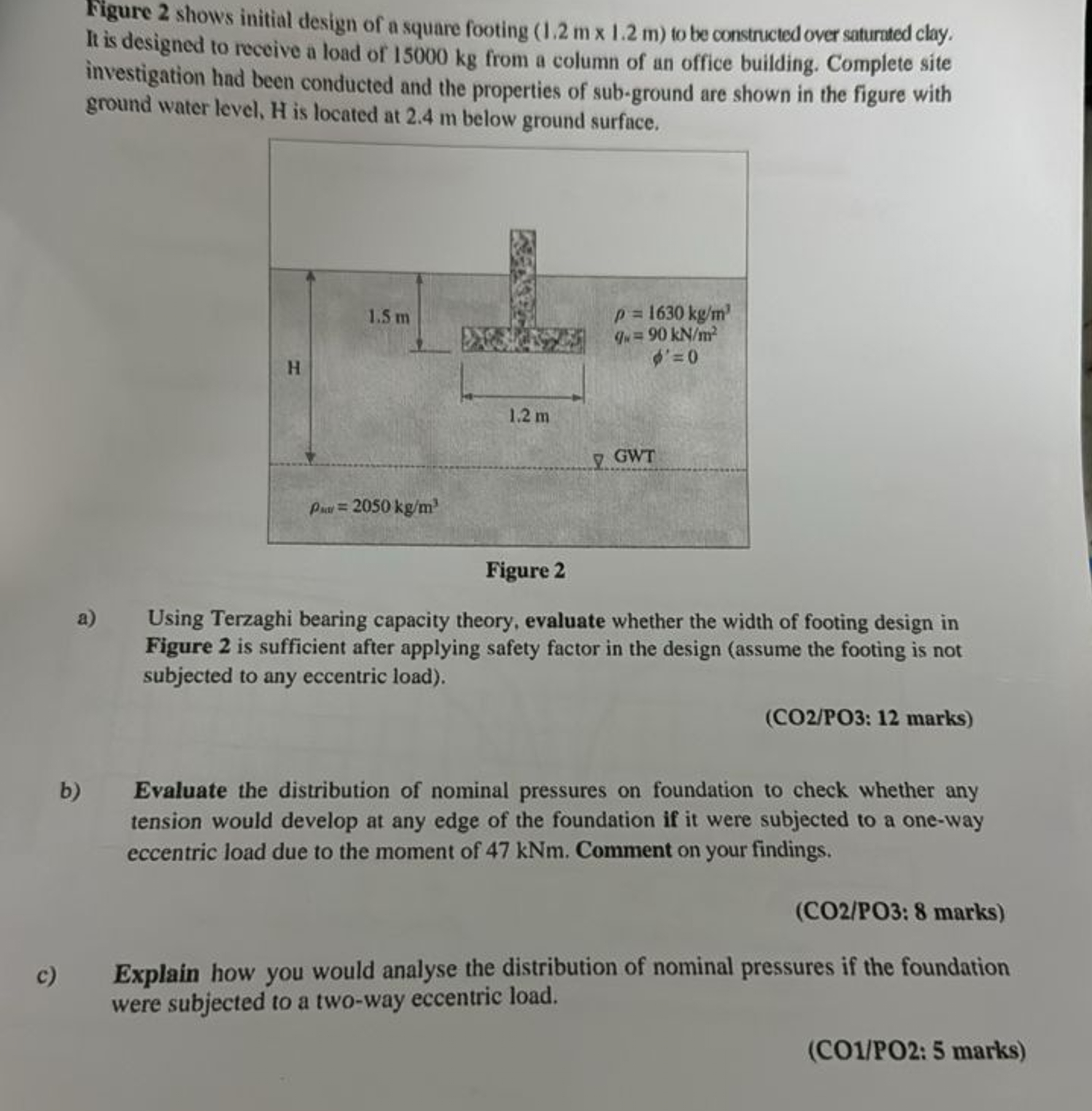 a ) Using Terzaghi bearing capacity theory,