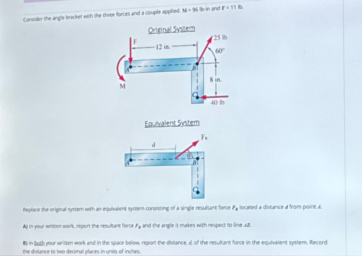 Consider the angle bracket with the three forces