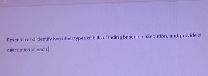 Research and identify two other types of bills of