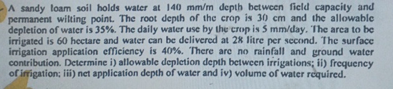 A sandy loam soil holds water at 1 4 0 m m m