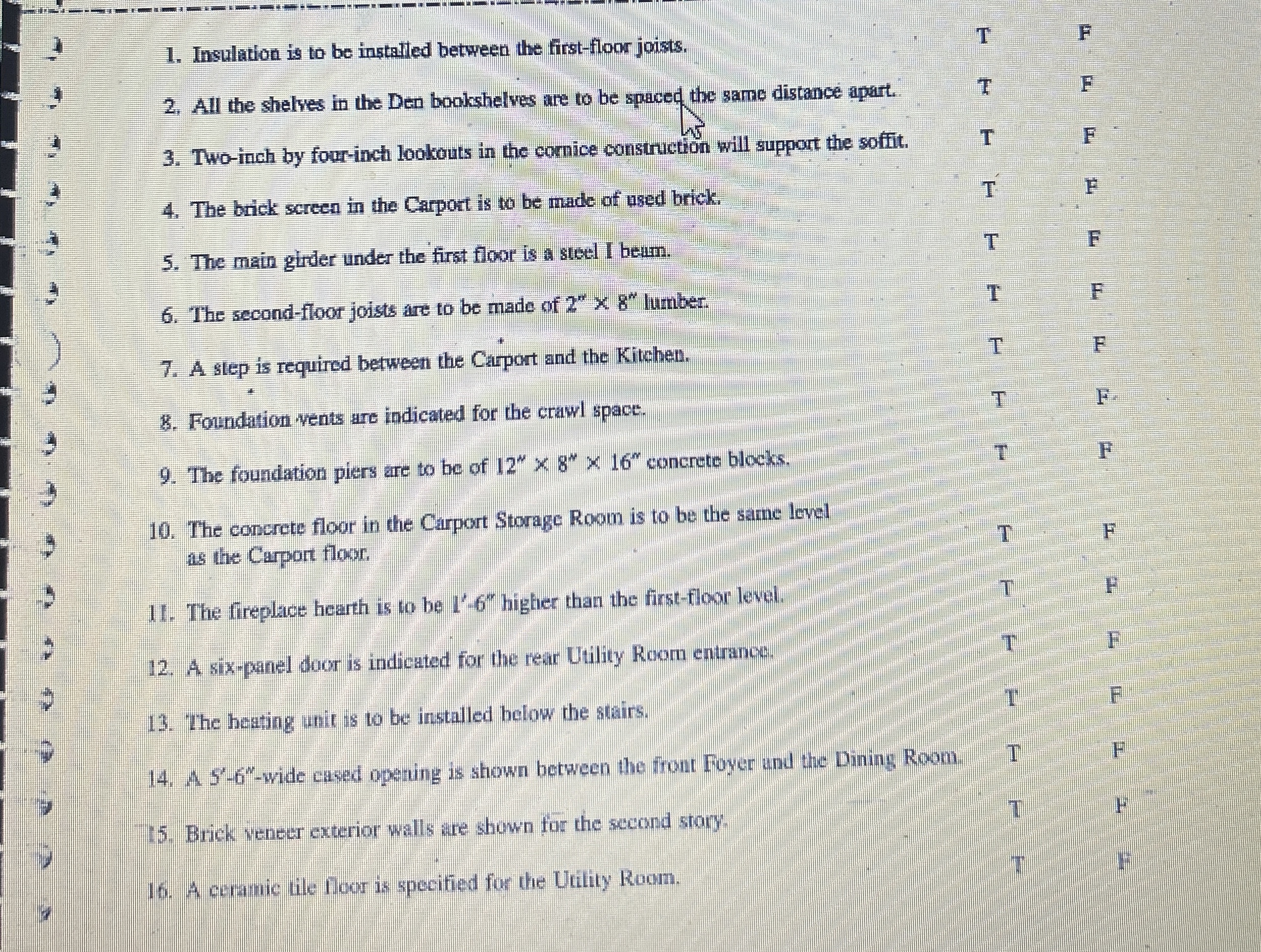 Insulation is to be installed between the first -