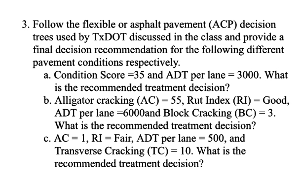 Follow the flexible or asphalt pavement ( ACP )