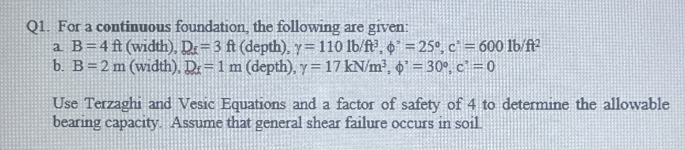 Q 1 . For a continuous foundation, the following