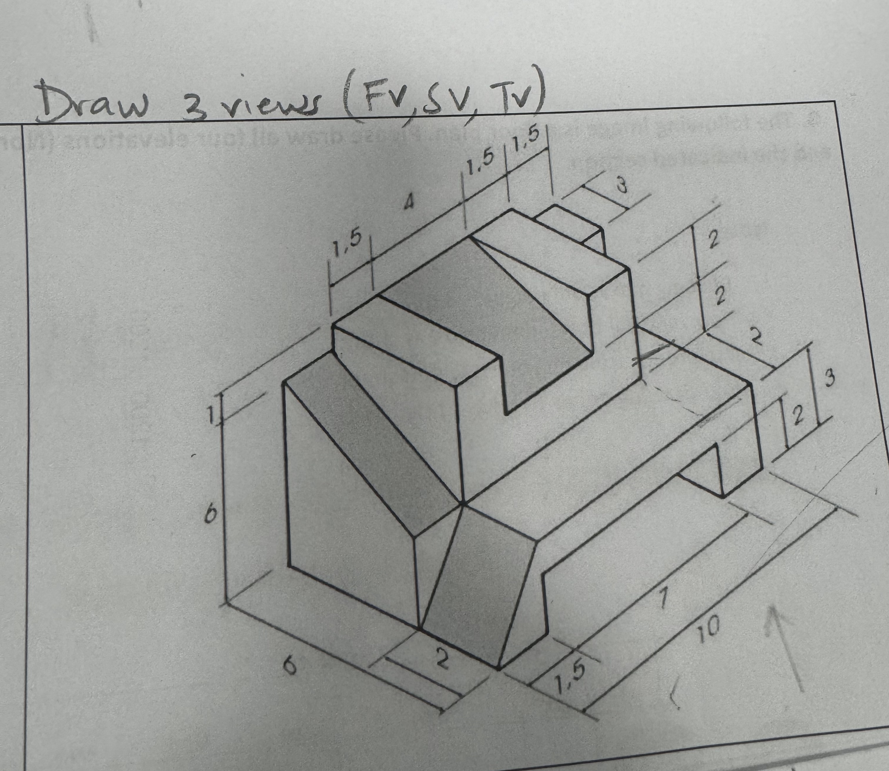 What does this mean Draw 3 views ( FV , SV , TV )