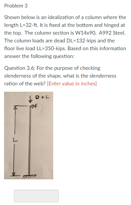 Problem 3 Shown below is an idealization of a