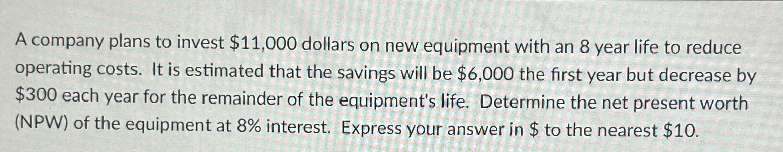 A company plans to invest $ 1 1 , 0 0 0 dollars
