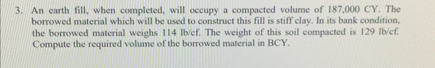 An earth fill, when completed, will occupy a