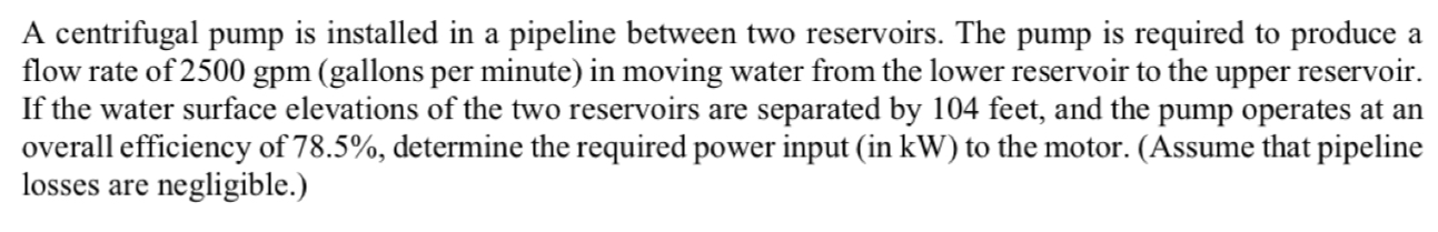 A centrifugal pump is installed in a pipeline