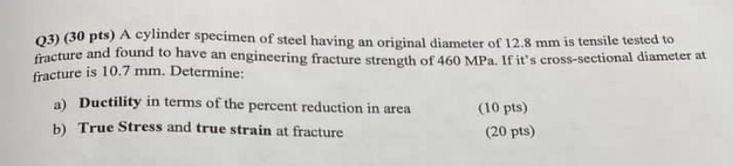 Q3) (30 pts) A cylinder specimen of steel having