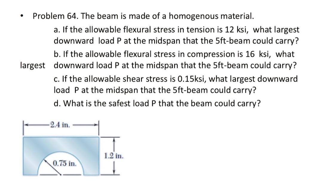 - Problem 6 4 . The beam is made of a homogenous