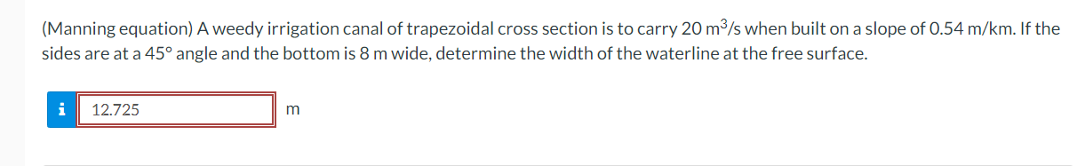 ( Manning equation ) A weedy irrigation canal of
