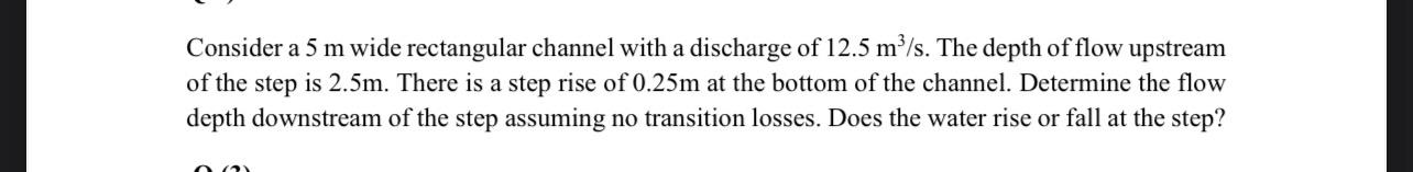 Consider a 5 m wide rectangular channel with a