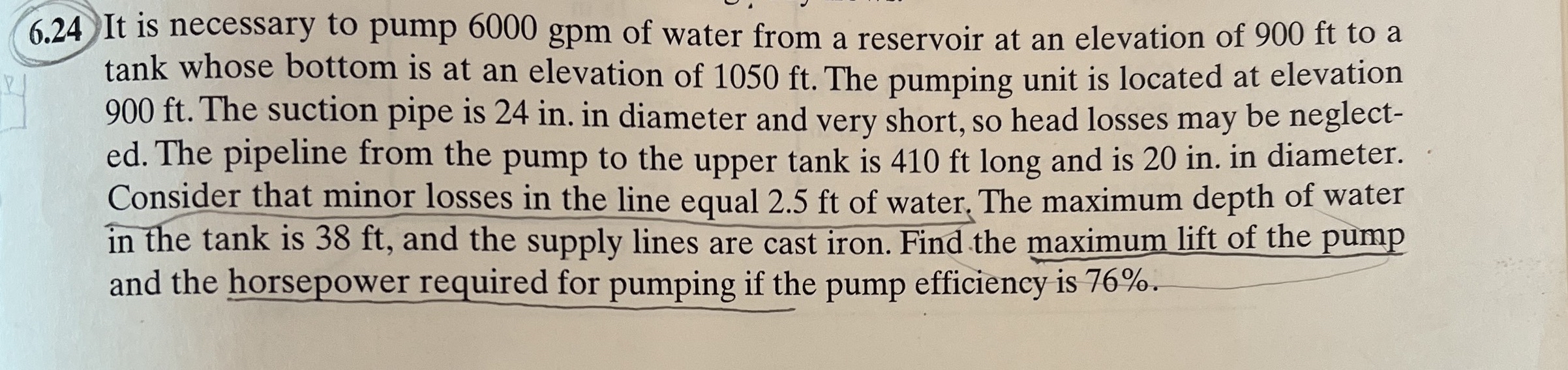 6 . 2 4 It is necessary to pump 6 0 0 0 gpm of