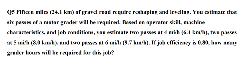 Q 5 Fifteen miles ( 2 4 . 1 k m ) of gravel road