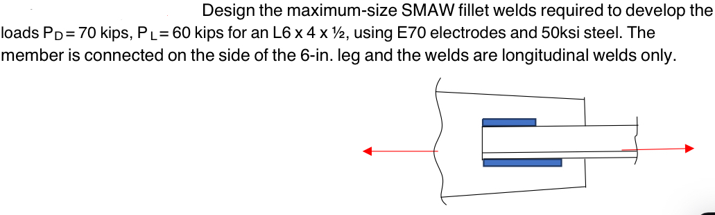 Design the maximum - size SMAW fillet welds