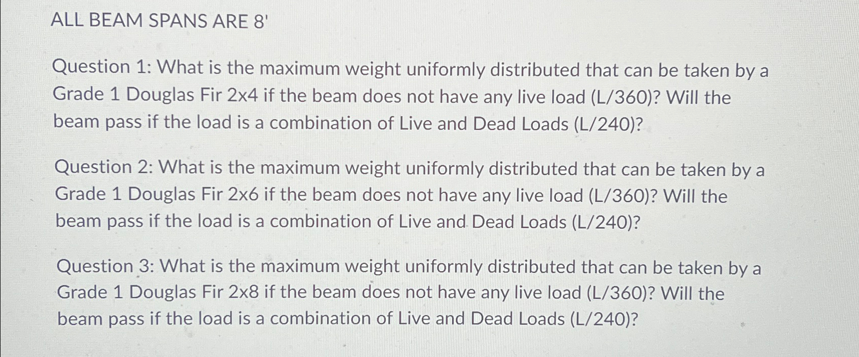 ALL BEAM SPANS ARE 8 ' Question 1 : What is the
