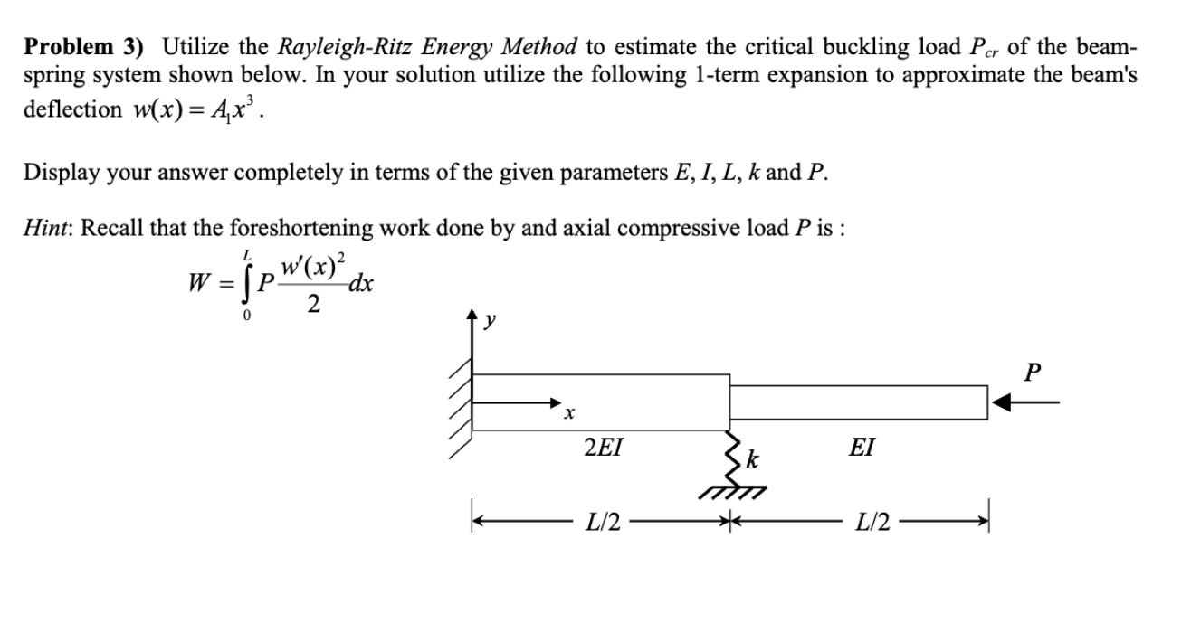 Problem 3 ) Utilize the Rayleigh - Ritz Energy