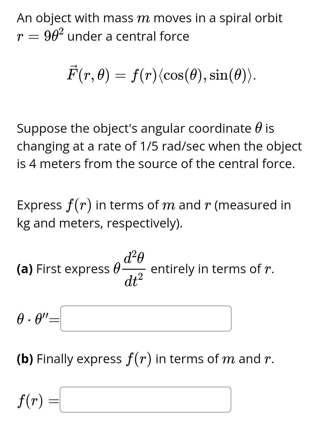 An object with mass m moves in a spiral orbit r =