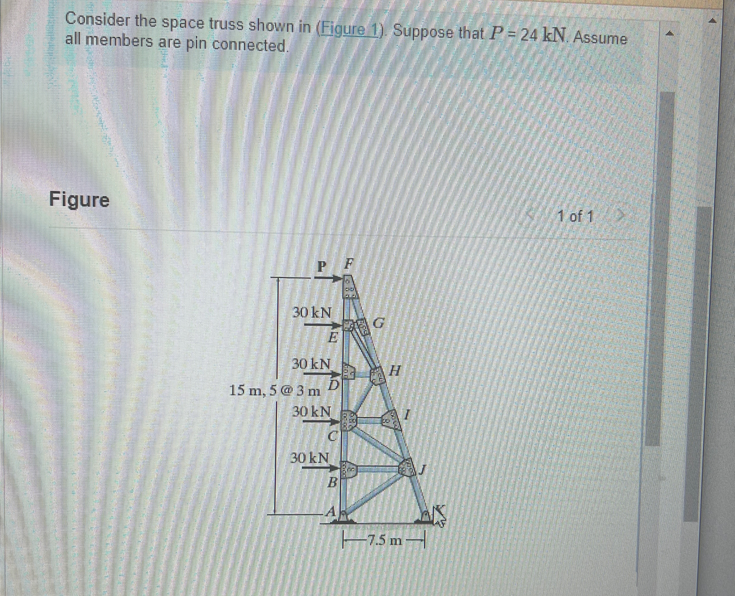 Consider the space truss shown in ( Figure 1 ) .