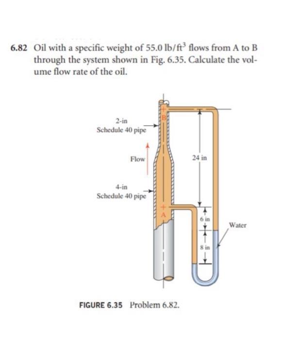 6 . 8 2 Oil with a specific weight of 5 5 . 0 l b
