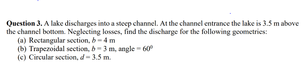 Question 3 . A lake discharges into a steep