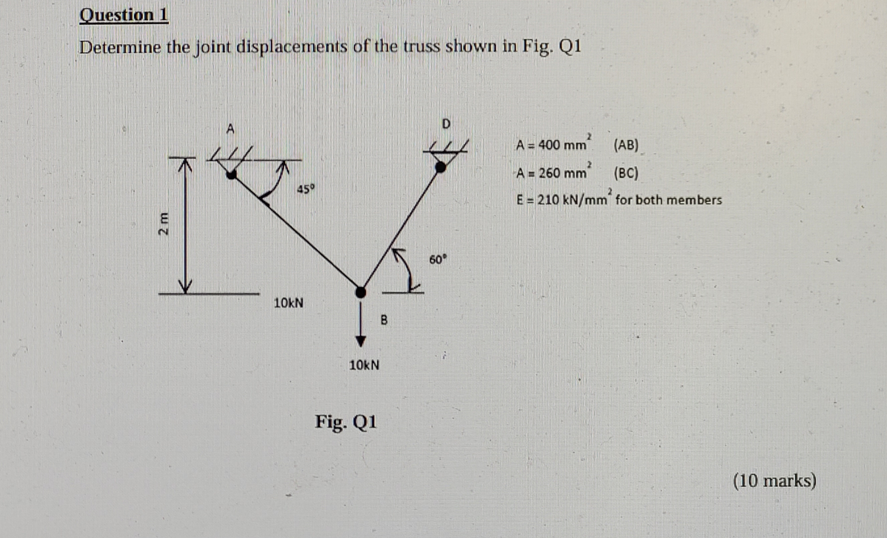 Question 1 Determine the joint displacements of