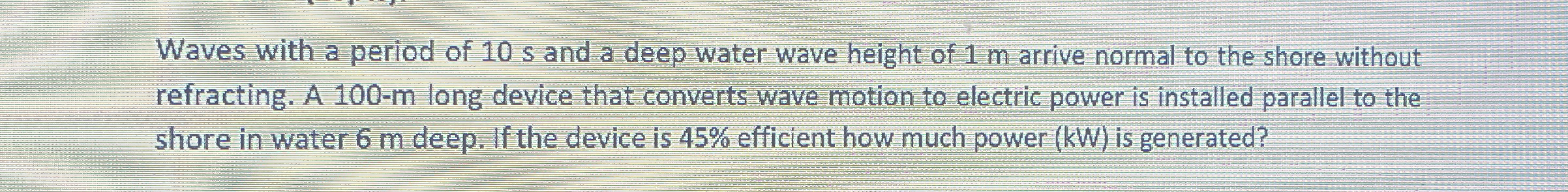 Waves with a period of 1 0 s and a deep water