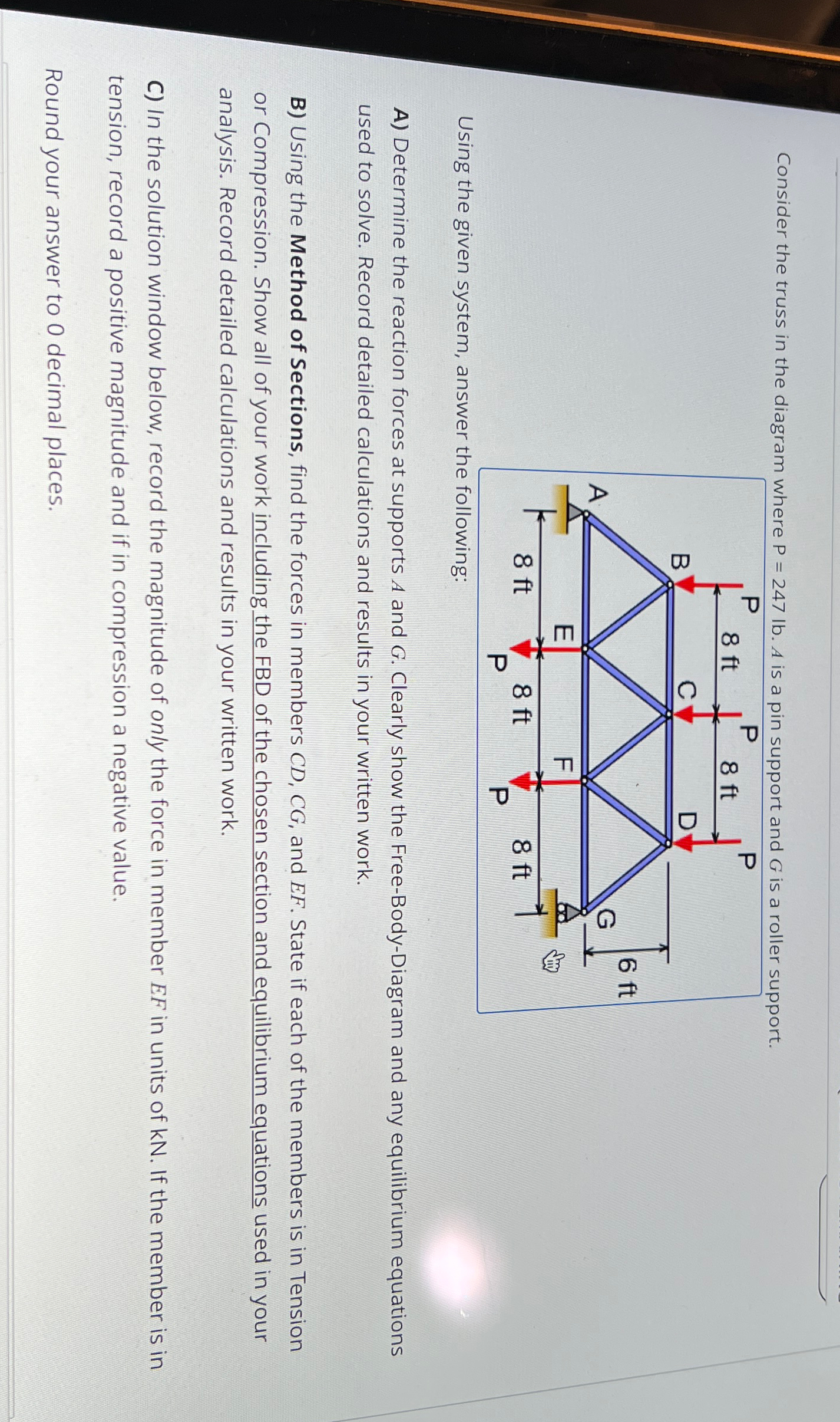 Consider the truss in the diagram where P = 2 4 7
