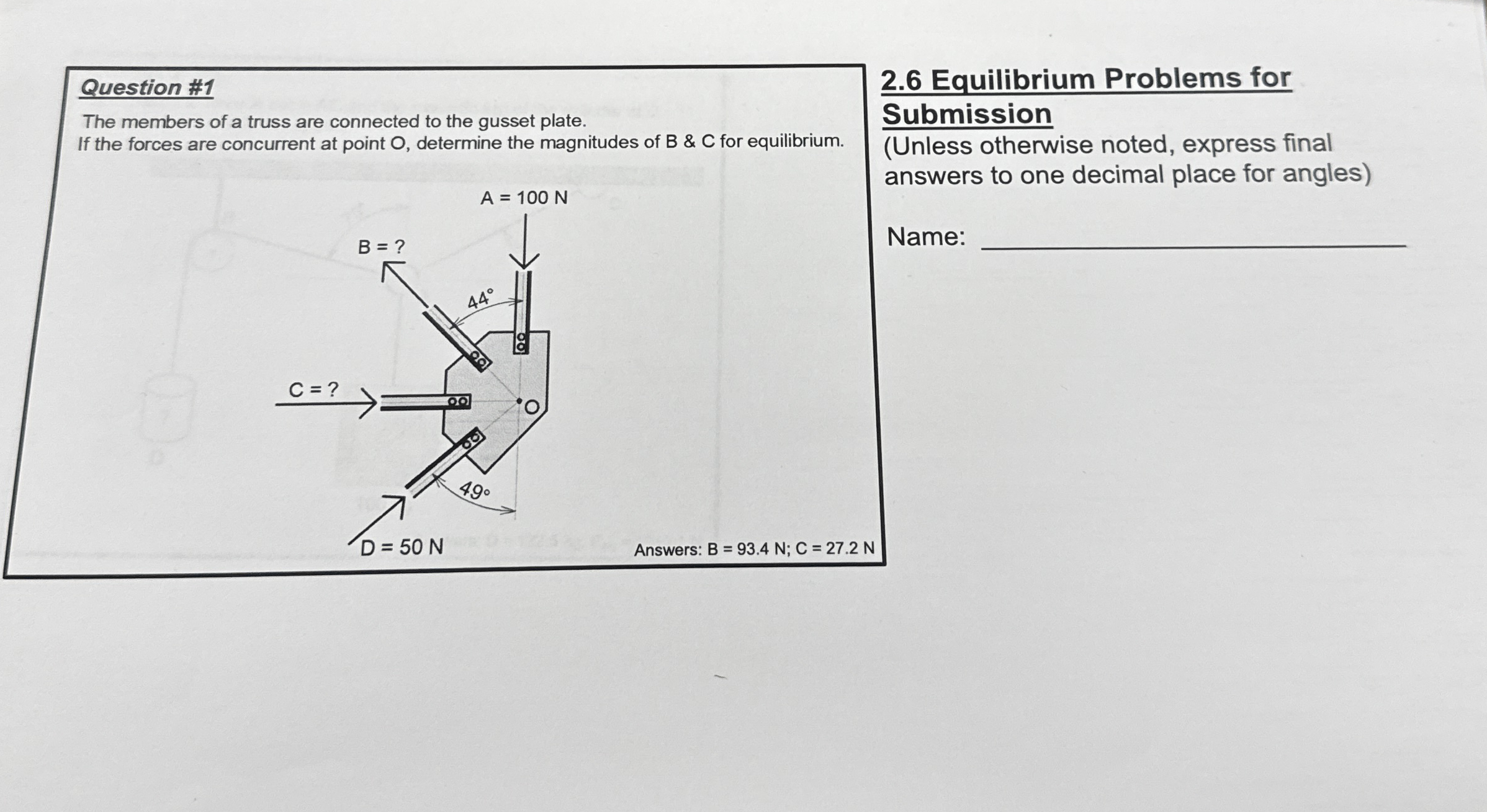 Question # 1 The members of a truss are connected