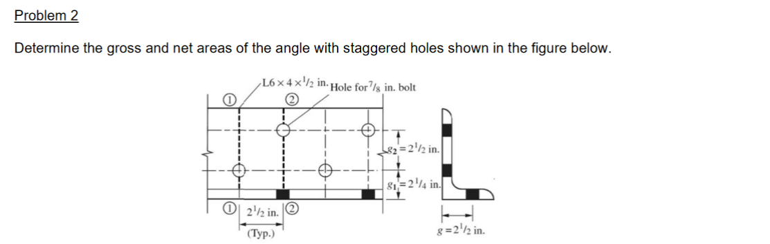 Problem 2 Determine the gross and net areas of