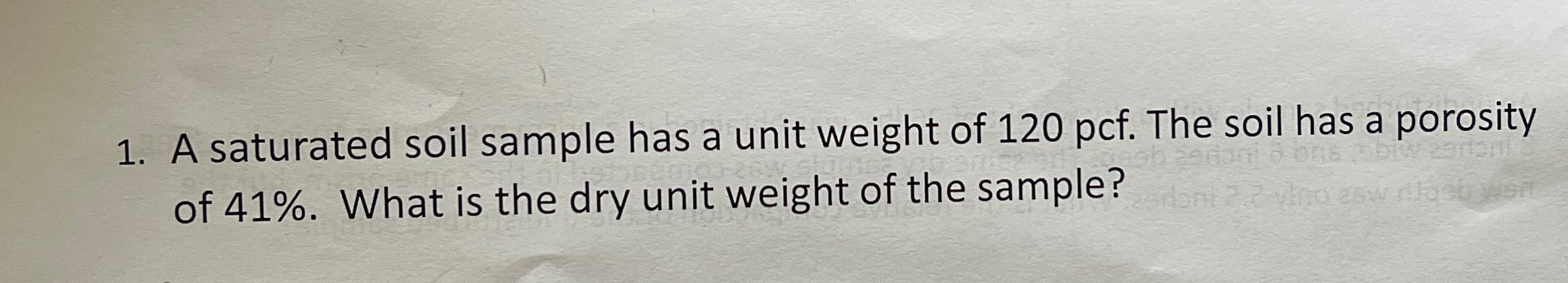 A saturated soil sample has a unit weight of 1 2