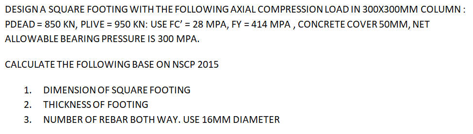 DESIGN A SQUARE FOOTING WITH THE FOLLOWING AXIAL
