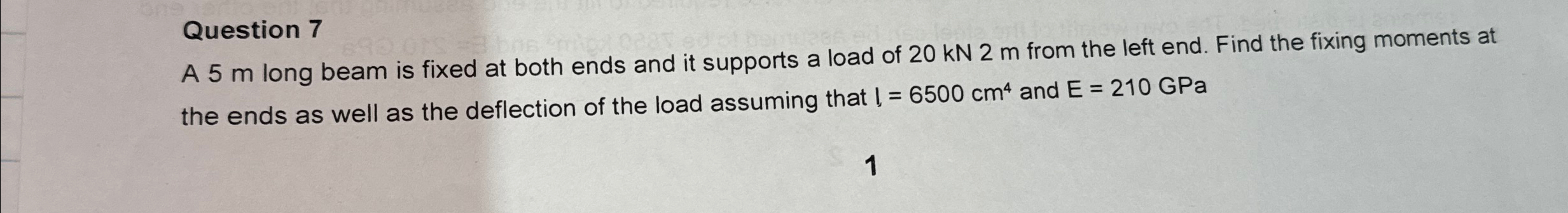 Question 7 A 5 m long beam is fixed at both ends