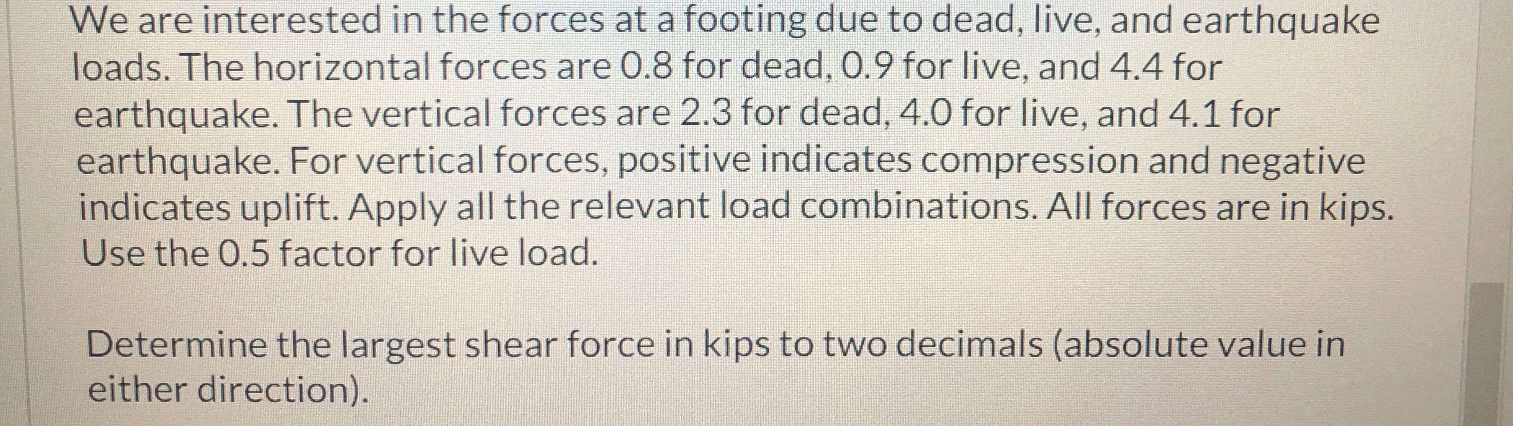 We are interested in the forces at a footing due