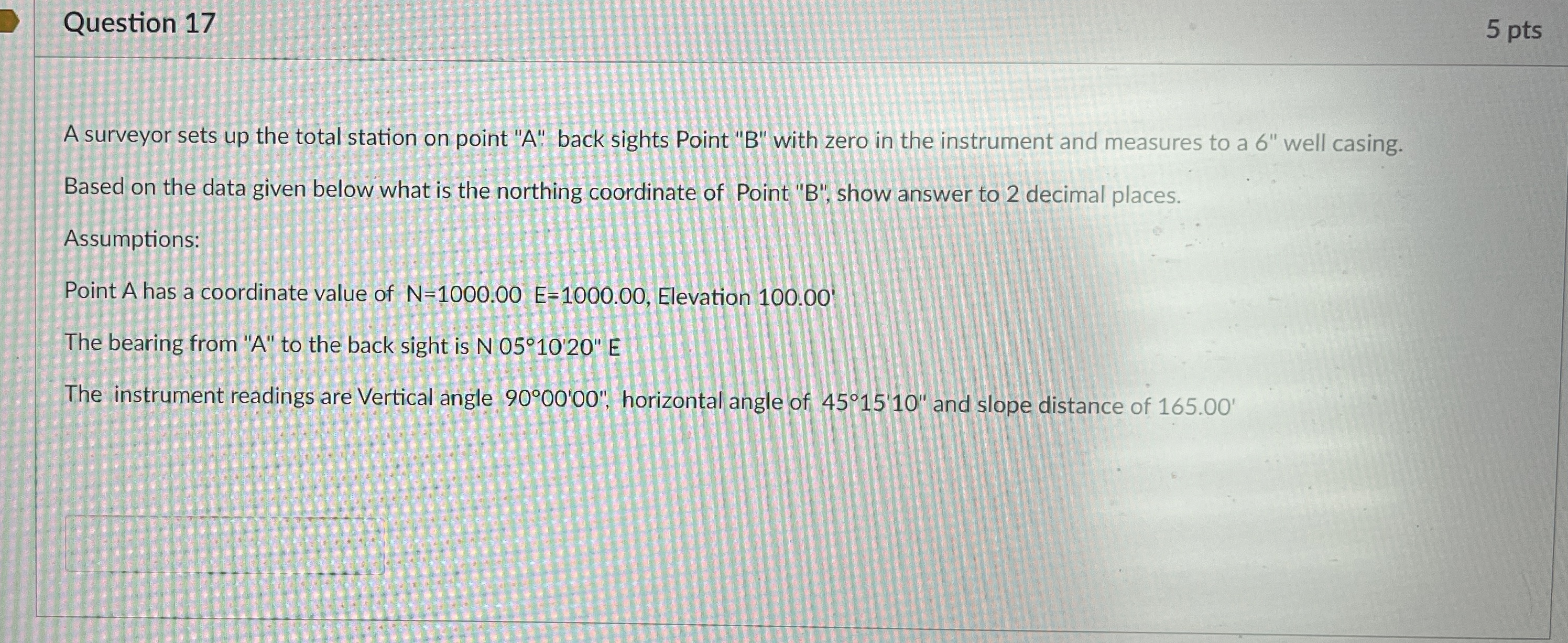 Question 1 7 5 pts A surveyor sets up the total