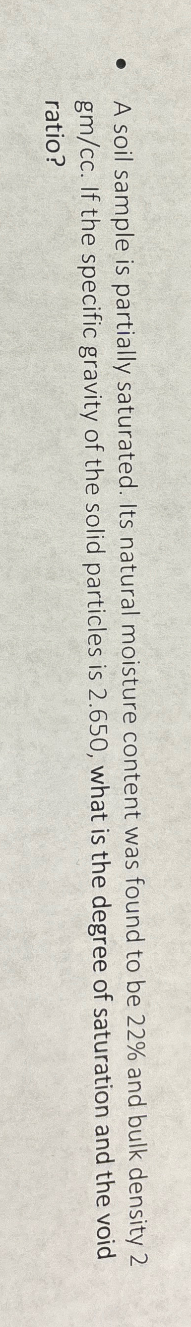 A soil sample is partially saturated. Its natural