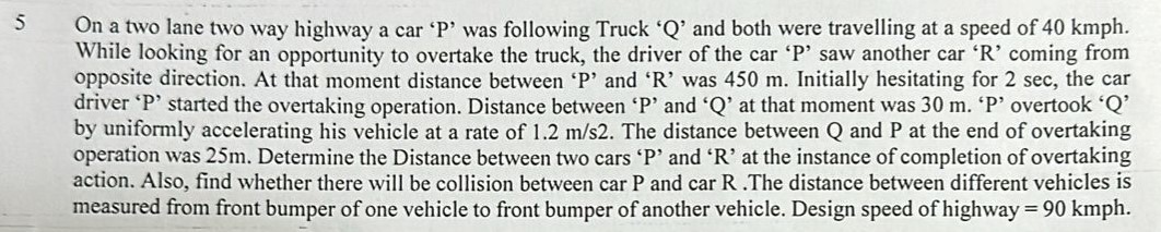5 On a two lane two way highway a car ' P ' was