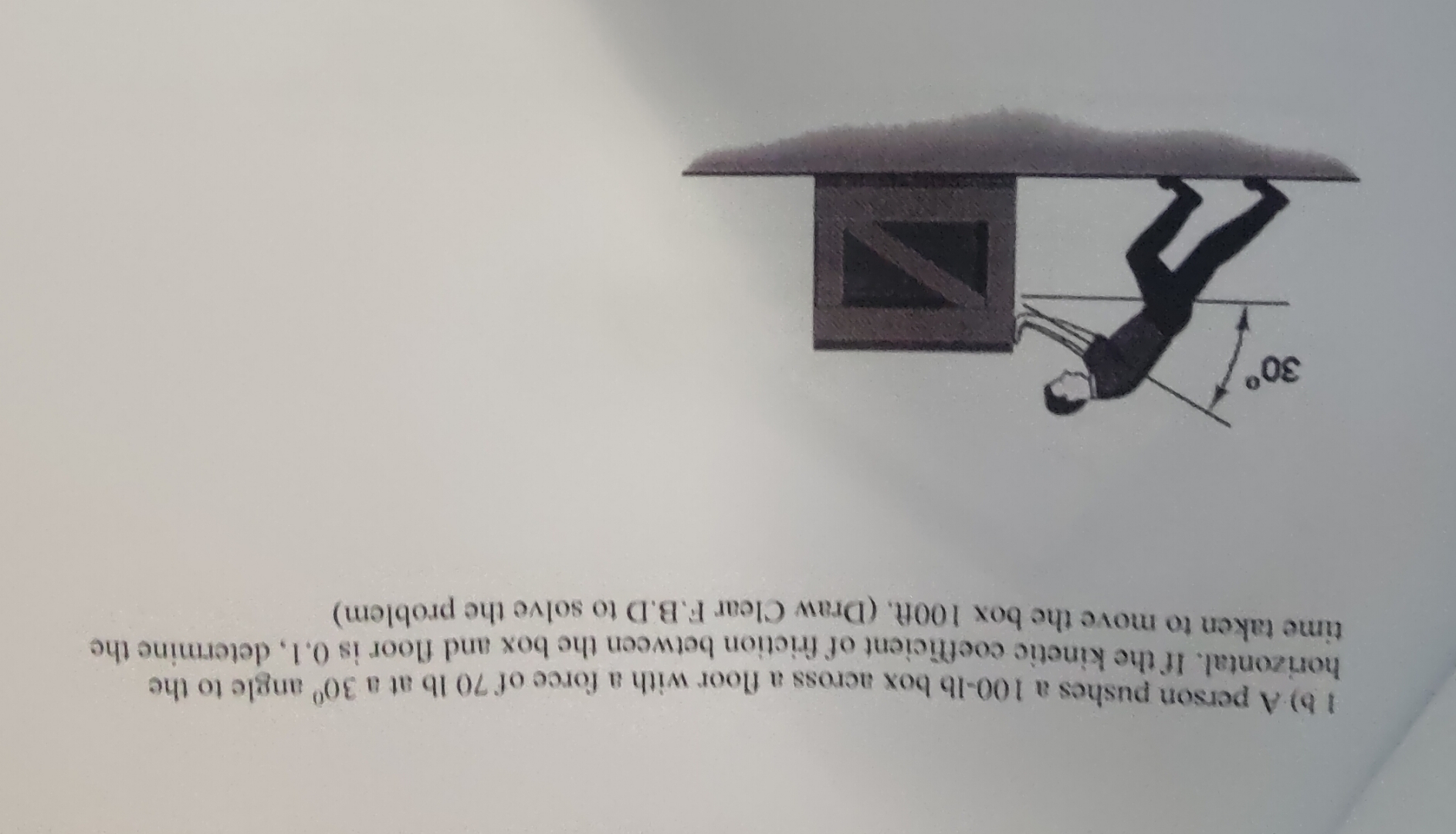 1 b ) A person pushes a 1 0 0 - 1 b box across a