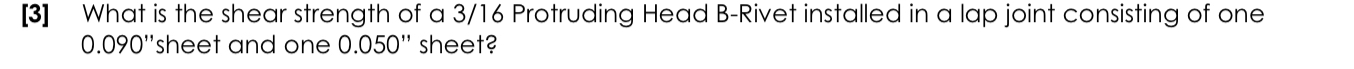 [ 3 ] What is the shear strength of a 3 / 1 6
