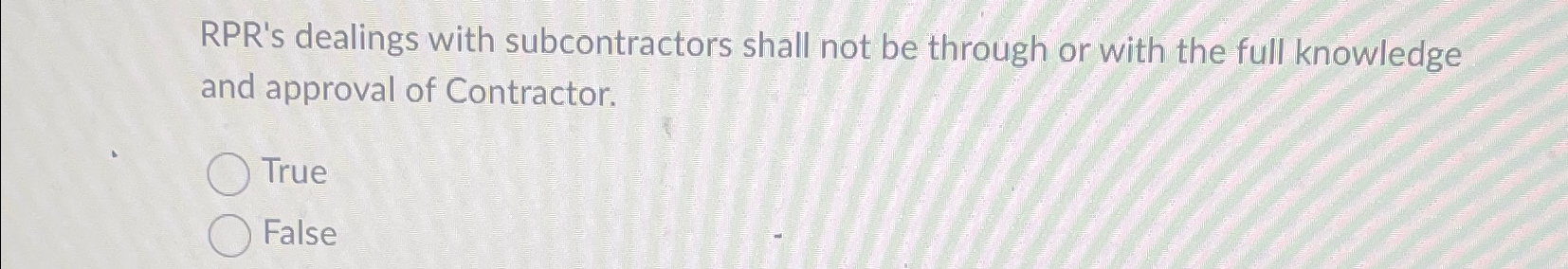 RPR ' s dealings with subcontractors shall not be
