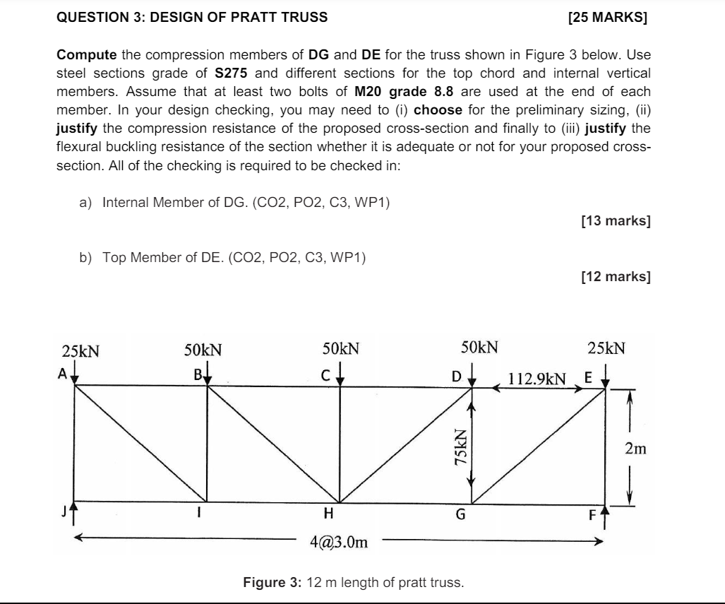 QUESTION 3 : DESIGN OF PRATT TRUSS [ 2 5 MARKS ]