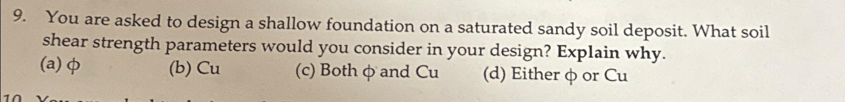 You are asked to design a shallow foundation on a