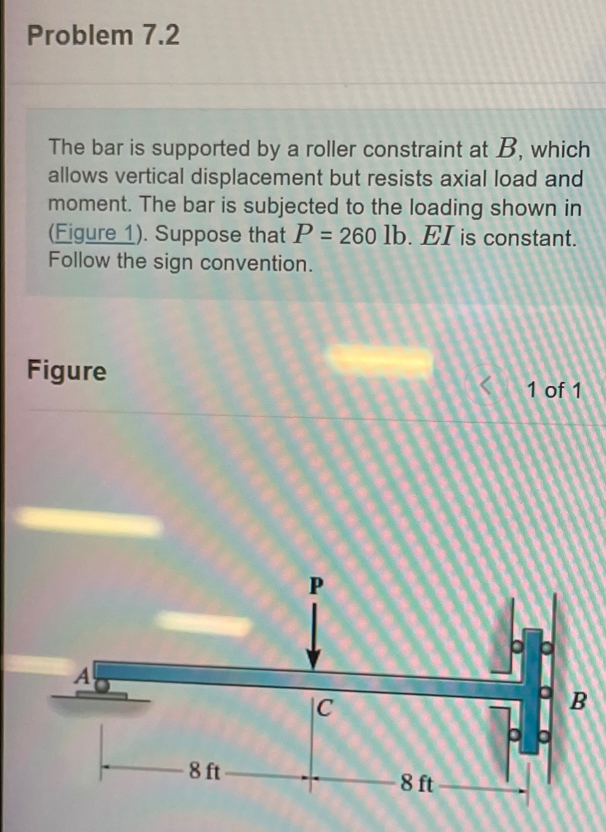 Problem 7 . 2 The bar is supported by a roller