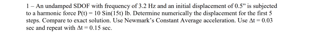 1 - An undamped SDOF with frequency of 3 . 2 H z