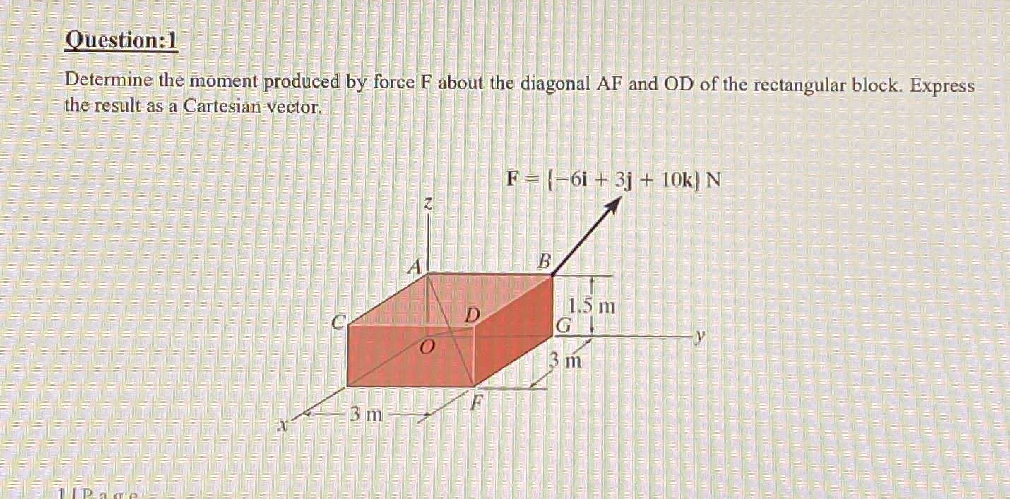Question: 1 Determine the moment produced by