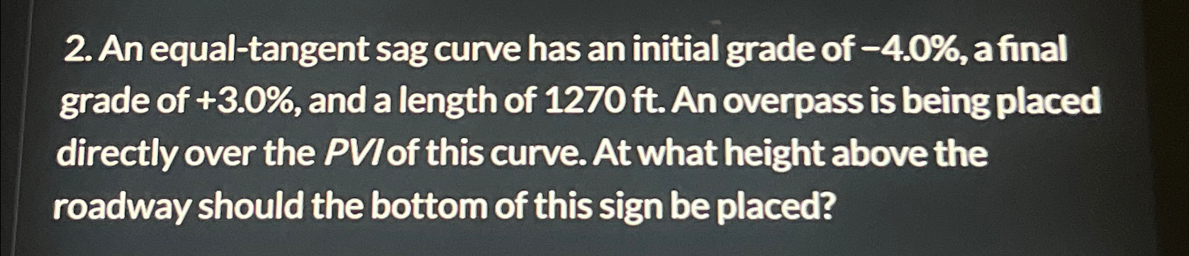 An equal - tangent sag curve has an initial grade