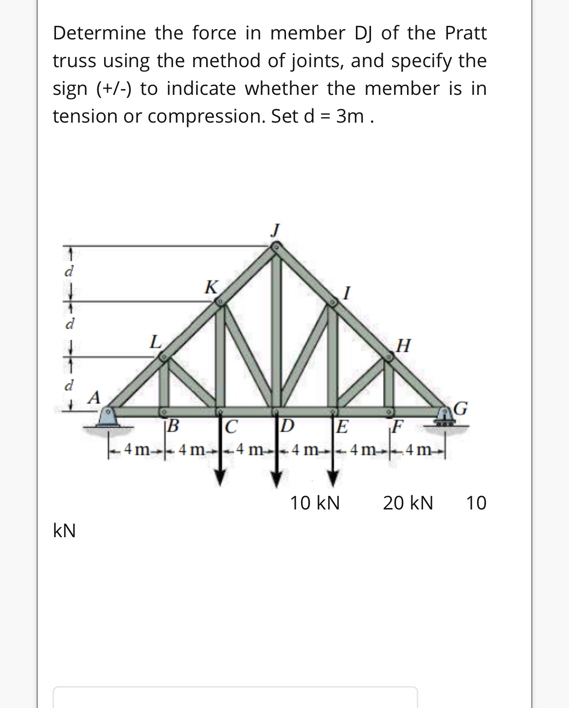 Determine the force in member DJ of the Pratt