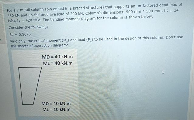 For a 7 m tall column ( pin ended in a braced