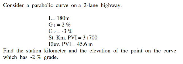 Consider a parabolic curve on a 2 - lane highway.